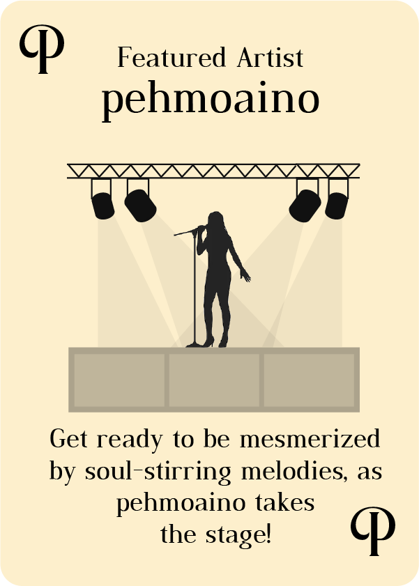 Get ready to be mesmerized by soul-stirring melodies, as pehmoaino takes
                            the stage!