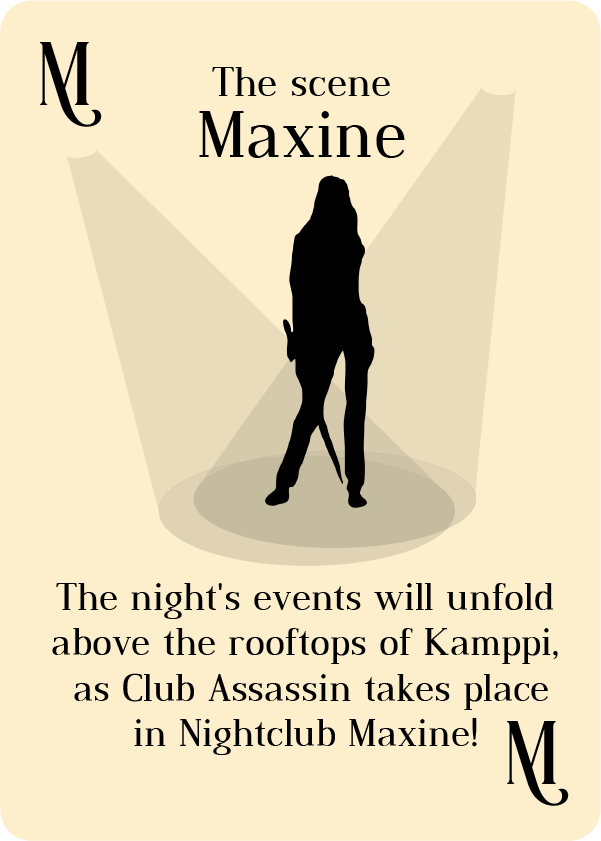 The night's events will unfold above the rooftops of Kamppi, as Club Assassin takes place in Nightclub Maxine!